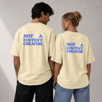 OVERSIZE TEE - "NOT A CONTENT CREATOR" - SCANDAL WEAR