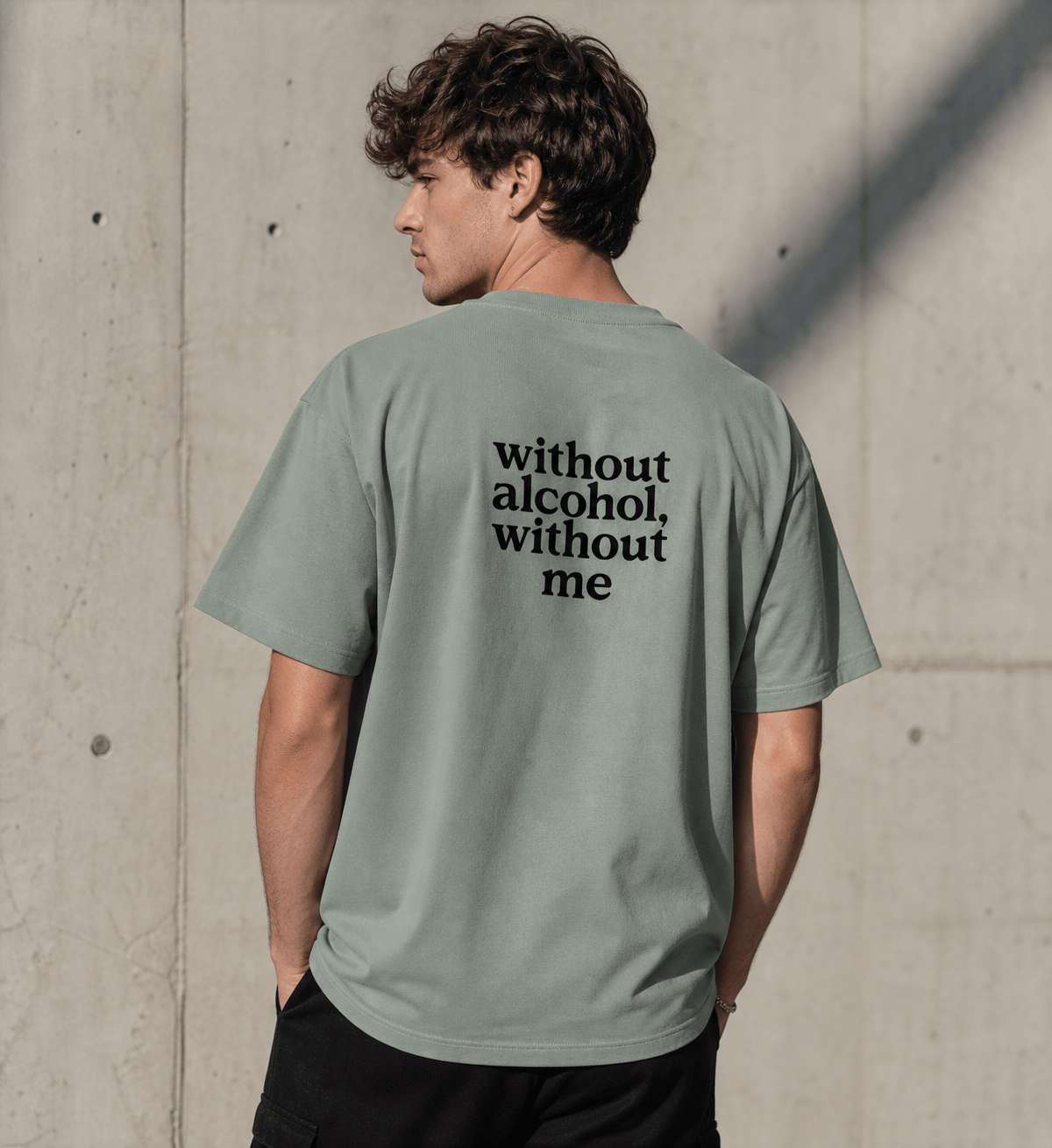 BACK OVERSIZED TEE - "WITHOUT ALCOHOL, WITHOUT ME" - SCANDAL WEAR